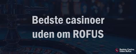 Casino Uden ROFUS → Bedste Spil uden om Rofus .
